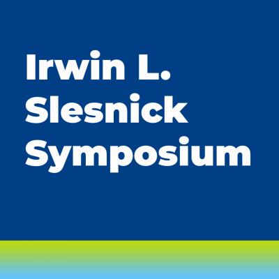 Irwin L. Slesnick Symposium